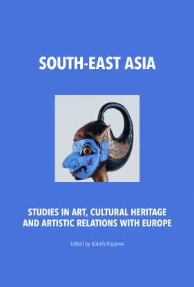 South-East Asia. Studies in Art, Cultural Heritage and Artistic Relations with Europe