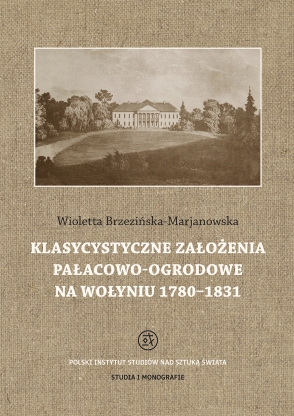 Klasycystyczne założenia pałacowo-ogrodowe na Wołyniu 1780–1831