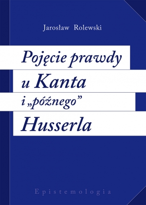 Pojęcie prawdy u Kanta i „późnego” Husserla