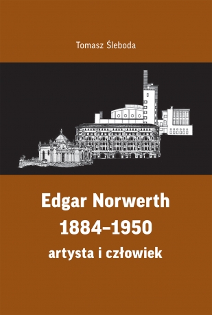 Edgar Norwerth 1884–1950 artysta i człowiek