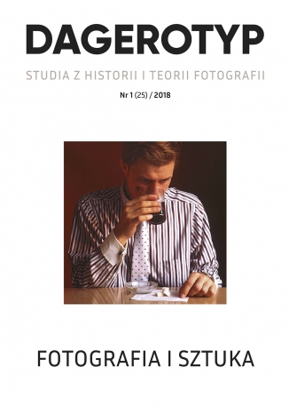 DAGEROTYP. Studia z historii i teorii fotografii, rr 1 (25) / 2018