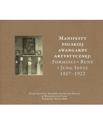 Manifesty polskiej awangardy artystycznej: Formiści – Bunt – Jung Idysz 1917–1922