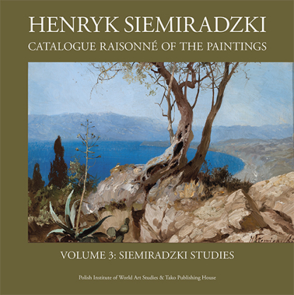 Henryk Siemiradzki: Catalogue Raisonné of the Paintings, Vol. 3: Siemiradzki Studies