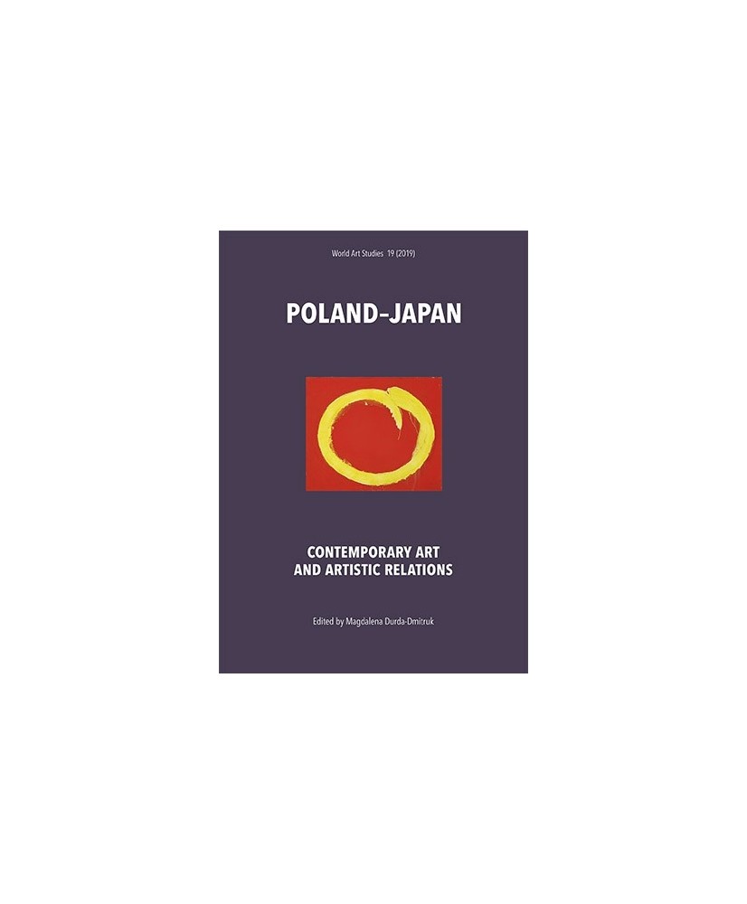Poland–Japan. Contemporary Art and Artistic Relations Poland–Japan. Contemporary Art and Artistic Relations
