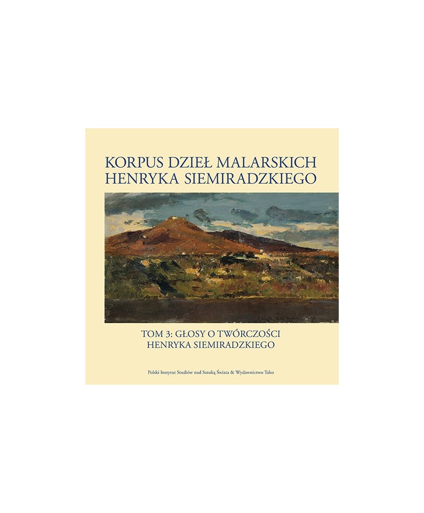 Korpus dzieł malarskich Henryka Siemiradzkiego, t.1A Korpus dzieł malarskich Henryka Siemiradzkiego, t.1A