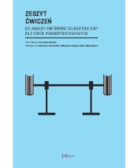 Zeszyt ćwiczeń do analizy i interpretacji literatury dla szkół ponadpodstawowych