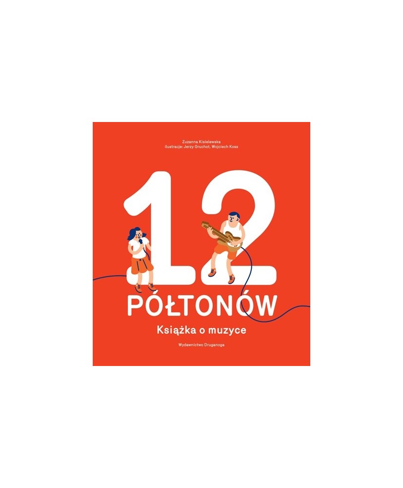 12 Półtonów. Książka o muzyce 12 Półtonów. Książka o muzyce