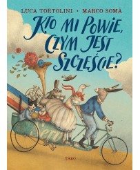 Kto mi powie, czym jest szczęście?