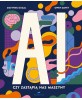 AI: czy zastąpią nas maszyny