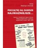 Początki są zawsze najważniejsze…