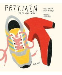 2 + 1 gratis: O przyjaźni — bo niesie nas daleko