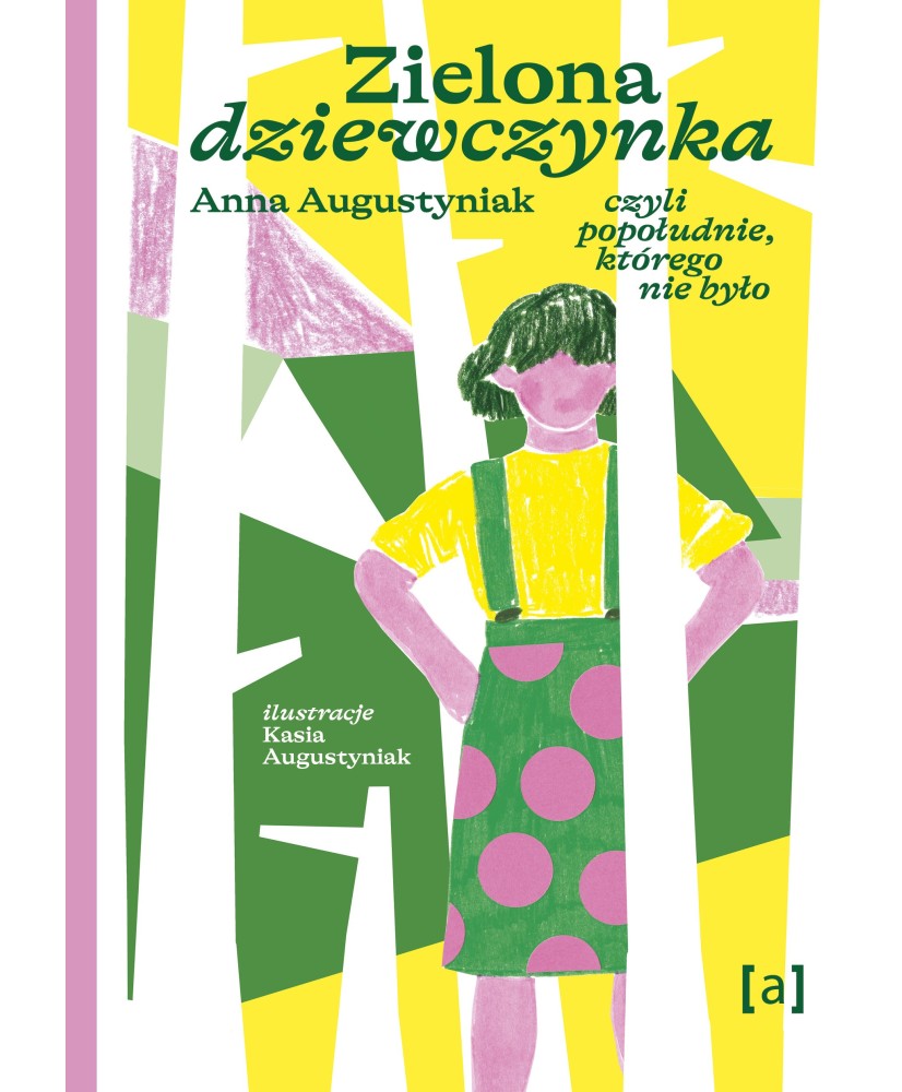 Zielona dziewczynka. czyli popołudnie, którego nie było