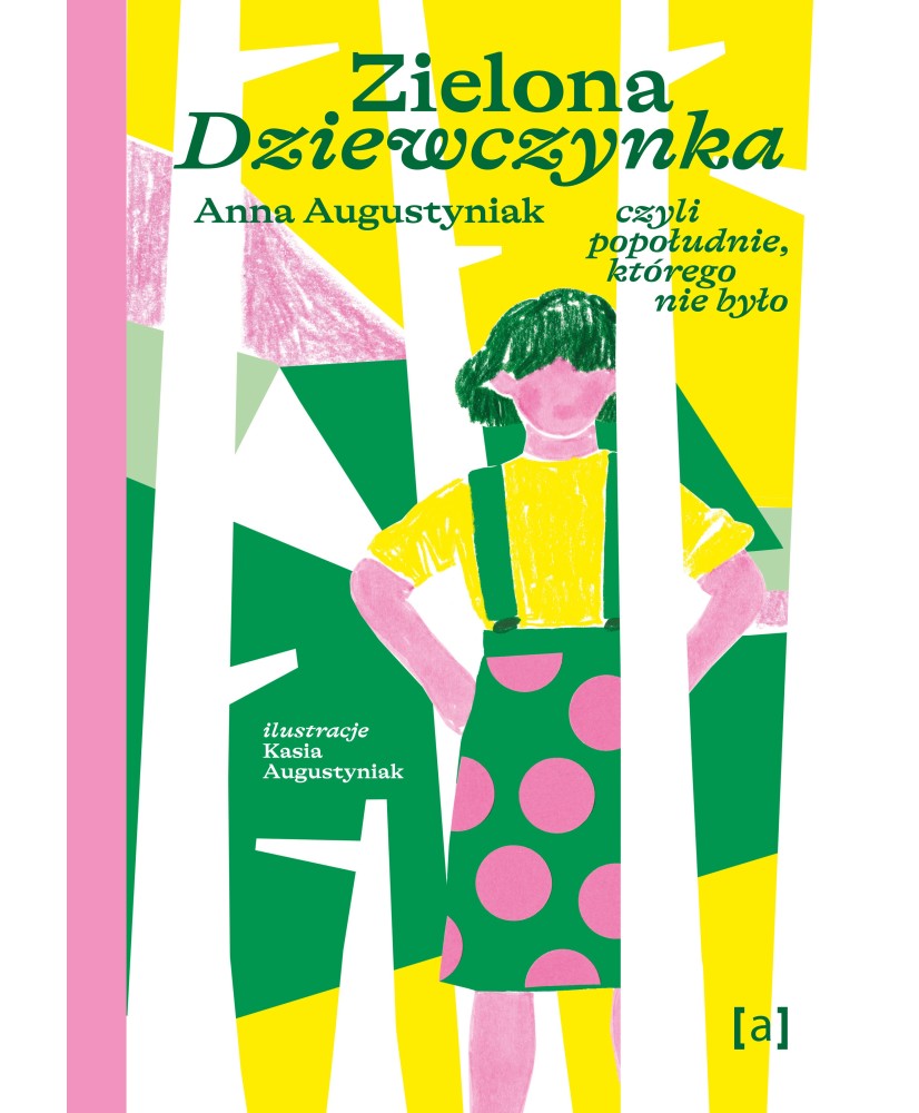 Zielona dziewczynka. czyli popołudnie, którego nie było