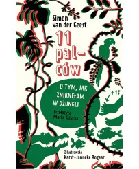 Jedenaście palców. O tym, jak zniknęłam w dżungli