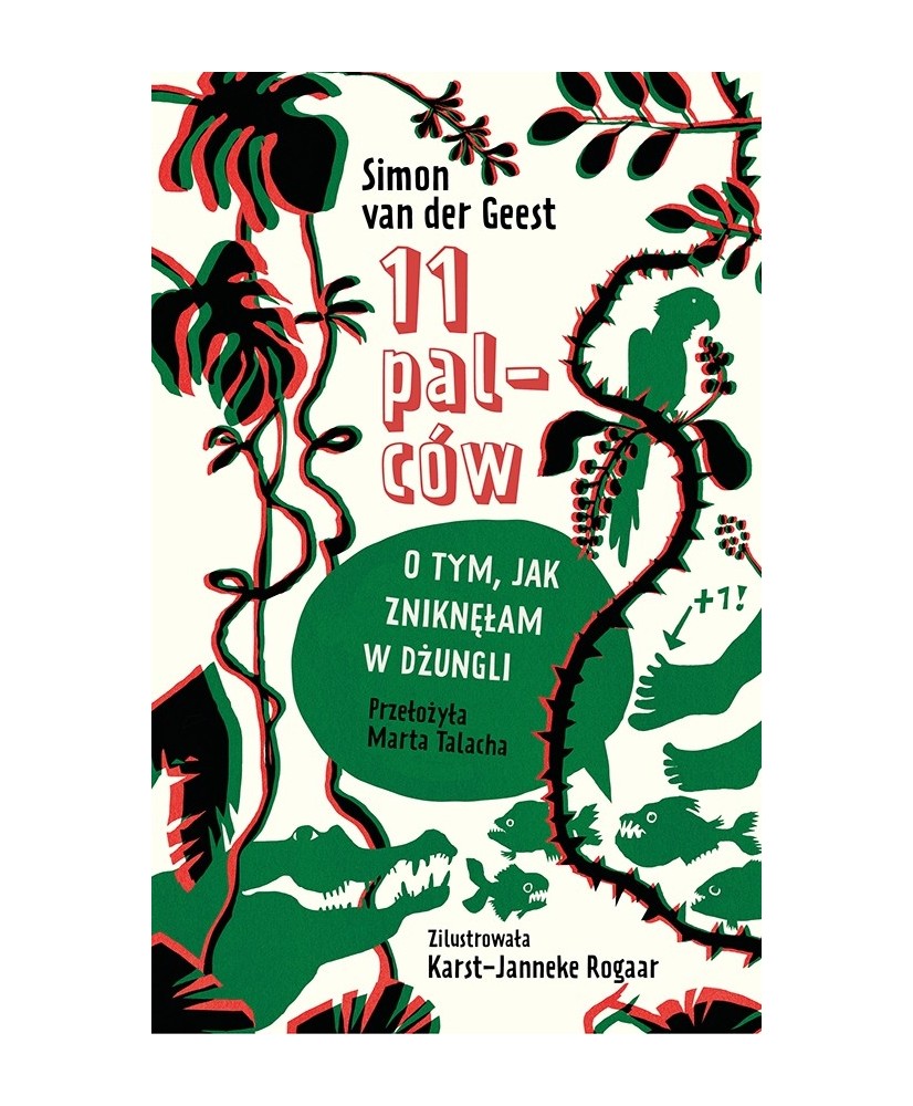 Jedenaście palców. O tym, jak zniknęłam w dżungli